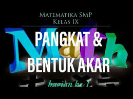 Salah satu cara membuat proses pembelajaran bisa berlangsung dengan tidak membosankan adalah jika kita bisa lebih bervariasi dalam melaksanakannya, tidak melulu berkutat dengan kapur/ spidol dan papan tulis. Matematika Kelas 9 Pangkat Dan Bentuk Akar Bagian Ke 1 Youtube