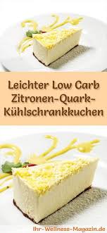 Leichter Low Carb Zitronen Quark Kuhlschrankkuchen Rezept Ohne Zucker Kuchen Ohne Backen Kuchen Rezepte Einfach Kuhlschrankkuchen