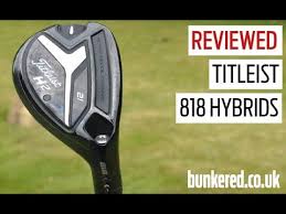 Titleist 818 Hybrid Reviewed