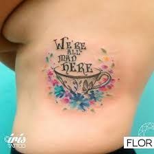 Resultado De Imagen Para We Are All Mad Here Tattoo Teacup Tattoo Iris Tattoo Tattoos