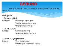 The gerund or verbal noun. Gerund As Object Of Verb Examples