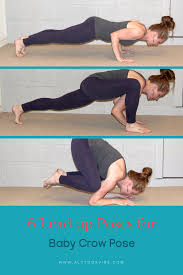 6 Lead Up Poses To Baby Crow Baby Bakasana Pose Yoga Poses Advanced Baby Crows Crow Pose