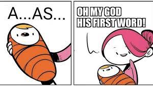 Omg His First Word Know Your Meme