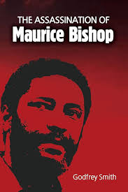 The Assassination of Maurice Bishop eBook : Smith, Godfrey: Amazon.co.uk:  Kindle Store