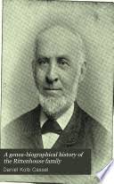 A Genea-biographical History of the Rittenhouse Family: And All Its  Branches ...