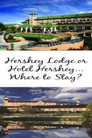 Hershey Lodge Or Hotel Hershey Where To Stay Traveling With The Kids Wondering Where To Stay When Visiti Pennsylvania Travel Hershey Lodge Summer Road Trip
