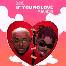Check spelling or type a new query. Lyrics Nigeria Chike Ft Mayorkun If You No Love Lyrics Make I Know Make I Know Make I Know Make I Know Make I Know Make I Know Don T Play