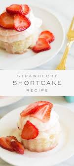 The Best Strawberry Shortcake Recipe In 2020 Easy Summer Desserts Easy Strawberry Shortcake Shortcake Recipe