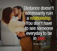 Though that can become a problem as well. 20 Long Distance Relationship Quotes With Images