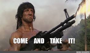 Meme Come And Take It All Templates Meme Arsenal Com