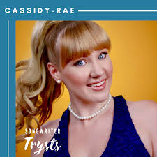 129 Cassidy-Rae — Songwriter Trysts