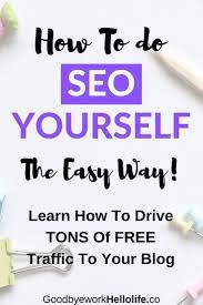 How To Do Seo By Yourself Understanding Seo For Beginners The Easy Way Goodbye Work Hello Life Seo For Beginners Seo Hello Life