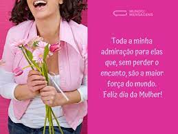 Amanhã será dia da mulher. Mensagens Para O Dia Da Mulher Mundo Das Mensagens