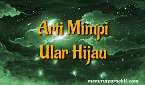 Di dalam primbon buku mimpi 2d, hijau berarti. Arti Mimpi Ular Hijau Menurut Pertanda Baik Dan Buruk Menurut Para Ahli
