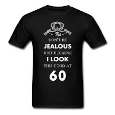 Birthday T Shirt Design With Picture 60 Th Birthday Jealous At 60 Crown Design T Shirt Spreadshirt T Shirt Mens Tshirts 60th Birthday