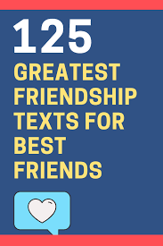 The world will definitely be a good place if everyone was like you. 125 Most Memorable Friendship Text Messages For Best Friends Futureofworking Com