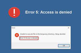 Error 5 Access Is Denied Has Occurred On Windows, How To Fix