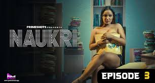 Naukri S01E03 2023 Hindi Hot Web Series – Primeshots | aagmaal.tech