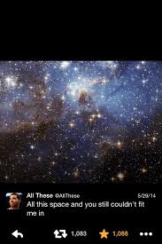 All This Space And You Still Couldn T Fit Me In Funny Memes Memes Puns
