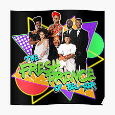 According to several references including. Poster Fresh Prince Of Bel Air Redbubble