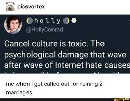 Move over peta, because reddit has officially cancelled nestlé. Cancel Culture Is Toxic The Psychological Damage That Wave After Wave Of Internet Hate Causes Me When I Get Called Out For Ruining 2 Marriages Ifunny