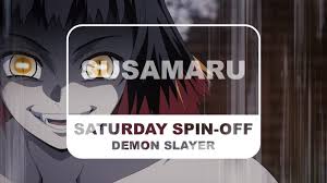 Check spelling or type a new query. Demon Slayer Kimetsu No Yaiba Saturday Spin Off Susamaru The Otaku Author