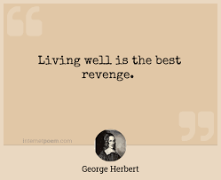 Living Well Is The Best Revenge