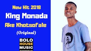 King Monada Ake Khotsofale Download Mp3 Bolo House Music