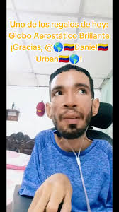🌎🇻🇪Daniel🇻🇪Urban🇻🇪🌎, gracias por el fantástico Regalo que has  enviado en mi LIVE. Siempre recordaré este momento.  @🌎🇻🇪Daniel🇻🇪Urban🇻🇪🌎 #livegift #shinyairballoon  #globoaerostáticobrillante