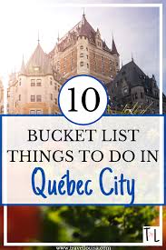 Your Ultimate Quebec City Bucket List In 2020 Quebec City Quebec City Travel
