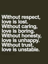 Quotes Respect Love Caring Honesty Unhappiness Trust Relationshi Feelings Quotes Relationships Relationship Quotes Marriage Respect Relationship Quotes