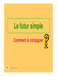 Apprendre à conjuguer les verbes. Le Futur Simple Conjugaison Verbe Relations Syntaxiques