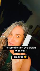 Instant eye cream like the viral tik tok one ! I would say this works great  but less is more