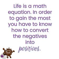 Life Is A Lot Like Math Change Your Mindset By Solving The Equation Ameliajames Womensfashion Quotes Mindset Life Change Your Mindset Positivity