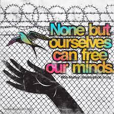 None But Ourselves Can Free Our Minds Bob Marley Redemption Song Bob Marley Lyrics Bob Marley Quotes Fantastic Quotes