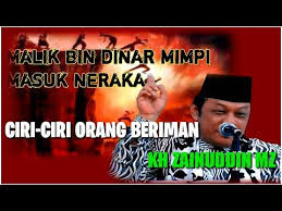 Malik Bin Dinar Mimpi Masuk Neraka Kh Zainuddin Mz Youtube Mimpi Iman Neraka