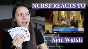 April 30, 2019, 10:28 am. Why State Senator Walsh Said Nurses Play Cards For A Considerable Amount Of The Day