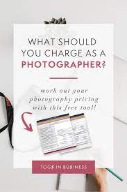 What Should I Charge For My Photography Starting Photography Business Photography Business Marketing Photography Pricing