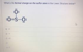 Solved What Is The Formal Charge On The Sulfur Atom In Th Chegg Com