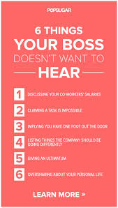 6 Things Your Boss Doesn T Want To Hear Job Interview Tips Job Career I Got The Job