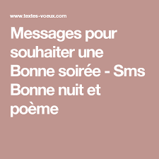 Modèles de messages de bonne nuit amitié; Messages Pour Souhaiter Une Bonne Soiree Sms Bonne Nuit Et Poeme Sms Bonne Nuit Bonne Nuit Bonne Soiree