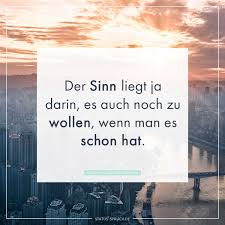 We did not find results for: Der Sinn Liegt Ja Darin Es Auch Noch Zu Wollen Wenn Man Es Schon Hat Nachdenkliche Spruche Spruche Lebensweisheiten Zum Nachdenken