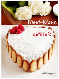 Gateau Mont Blanc Antillais Sab N Pepper Recette Gateau Mont Blanc Mont Blanc Antillais Recette Mont Blanc Antillais