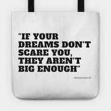 My dream was to have a dishwasher… in my apartment… and just today i achieved that dream. If Your Dreams Don T Scare You They Aren T Big Enough Quotes For Life Tragetasche Teepublic De