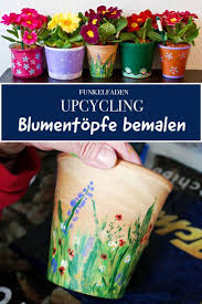 Alte Blumentopfe Bemalen Upcycling Fur Blumentopfe Diy In 2020 Blumentopfe Bemalen Pflanzen Mit Kindern Bemalte Topfe