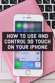 How To Use And Control 3d Touch On Your Iphone Iphone Technology Iphone Apple Smartphone