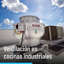 Equipos e instalaciones | ventilación industrial. Ventilacion En Cocinas Industriales