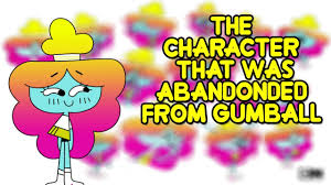 The Character That Was Abandoned From Gumball - YouTube