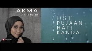 Single terbaru daripada ratu ost, adira suhaimi! Lirik Lagu Rintik Hujan Akma Ost Drama Pujaan Hati Kanda Iluminasi