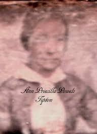 Ann Priscilla Powell Tipton (1814-1887)